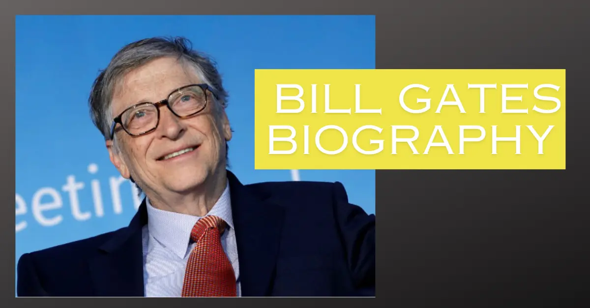 Biography OF Bill Gates and his life story